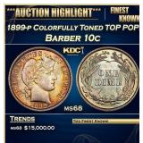 1899-p Barber Dime Colorfully Toned TOP POP! 10c m