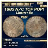 1883 N/C Liberty Nickel TOP POP! 5c ms67+ SEGS