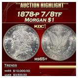 1878-p 7/8tf Morgan Dollar $1 Grades ms65+