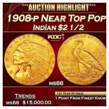 1908-p Gold Indian Quarter Eagle Near Top Pop! $2