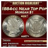 1884-cc Morgan Dollar NEar Top Pop! $1 ms67+ SEGS