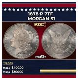 1878-p 7tf Morgan Dollar $1 Grades ms63+