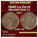 1840 Lg Date Braided Hair Large Cent 1c ms65+ BN S