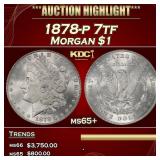 1878-p 7tf Morgan Dollar $1 ms65+ SEGS