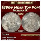 1896-p Morgan Dollar Near Top Pop! $1 ms67+ SEGS