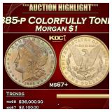 1885-p Morgan Dollar Colorfully Toned  $1 ms67+ SE