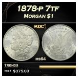 1878-p 7tf Morgan Dollar $1 Grades ms64