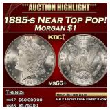 1885-s Morgan Dollar Near Top Pop! $1 ms66+ SEGS