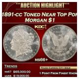 1891-cc Morgan Dollar Toned Near Top Pop! $1 ms66+