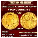 1922 Grant w/Star Gold Commem Dollar Near Top Pop!