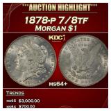 1878-p 7/8tf Morgan Dollar $1 ms64+ SEGS