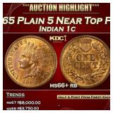 1865 Plain 5 Indian Cent Near Top Pop 1c ms66+ rb