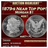 1879-s Morgan Dollar Near Top Pop! $1 ms67+ PL SEG