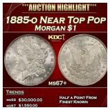 1885-o Morgan Dollar Near Top Pop $1 ms67+ SEGS