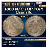 1883 N/C Liberty Nickel TOP POP! 5c ms67+ SEGS