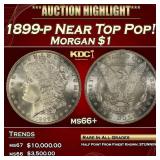 1899-p Morgan Dollar Near Top Pop! $1 ms66+ SEGS