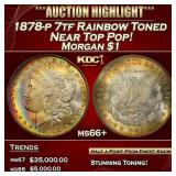 1878-p 7tf Morgan Dollar Rainbow Toned Near Top Po