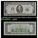 1950D $100 Green Seal Federal Reserve Note Grades