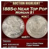 1885-o Morgan Dollar Near Top Pop $1 ms67+ SEGS