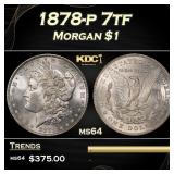 1878-p 7tf Morgan Dollar $1 Grades ms64