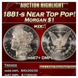 1881-s Morgan Dollar Near Top Pop! $1 ms67+ DMPL S