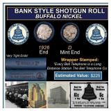 Buffalo Nickel Shotgun Roll in Old Bank Style 