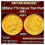 1852-o Gold Dollar TY-I Near Top Pop! $1 ms65+ SEG