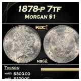 1878-p 7tf Morgan Dollar $1 Grades ms62