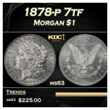 1878-p 7tf Morgan Dollar $1 Grades ms63