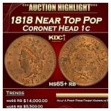 1818 Coronet Head Large Cent Near Top Pop 1c ms65+