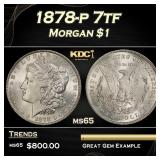 1878-p 7tf Morgan Dollar $1 Grades ms65