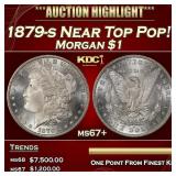 1879-s Morgan Dollar Near Top Pop! $1 ms67+ SEGS