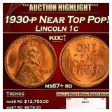 1930-p Lincoln Cent Near Top Pop! 1c ms67+ rd SEGS
