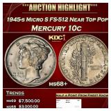 1945-s Micro S FS-512 Mercury Dime Near Top Pop 10