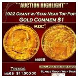 1922 Grant w/Star Gold Commem Dollar Near Top Pop!