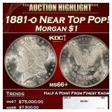 1881-o Morgan Dollar Near Top Pop! $1 ms66+ SEGS