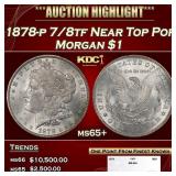 1878-p 7/8tf Morgan Dollar Near Top Pop $1 ms65+ S