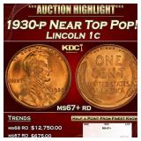 1930-p Lincoln Cent Near Top Pop! 1c ms67+ rd SEGS