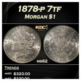 1878-p 7tf Morgan Dollar $1 Grades ms62