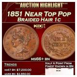 1851 Braided Hair Large Cent Near Top Pop 1c ms66+