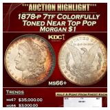 1878-p 7tf Morgan Dollar Colorfully Toned Near Top