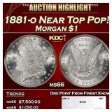 1881-o Morgan Dollar Near Top Pop! $1 ms66 SEGS