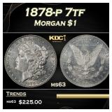 1878-p 7tf Morgan Dollar $1 Grades ms63