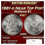 1881-o Morgan Dollar Near Top Pop! $1 ms66+ SEGS