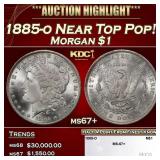 1885-o Morgan Dollar Near Top Pop! $1 ms67+ SEGS