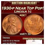 1930-p Lincoln Cent Near Top Pop! 1c ms67+ rd SEGS