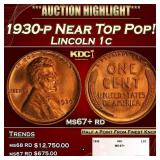 1930-p Lincoln Cent Near Top Pop! 1c ms67+ rd SEGS