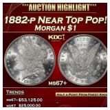 1882-p Morgan Dollar Near Top Pop! $1 ms67+ SEGS