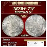 1878-p 7tf Morgan Dollar $1 ms65+ SEGS