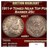 1911-p Barber Quarter Toned Near Top Pop 25c ms66+